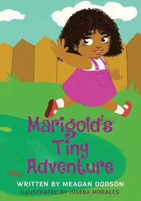 Meagan Dodson - Marigold's Tiny Adventure, Häftad. Tillgänglighet: Lägg i varukorg