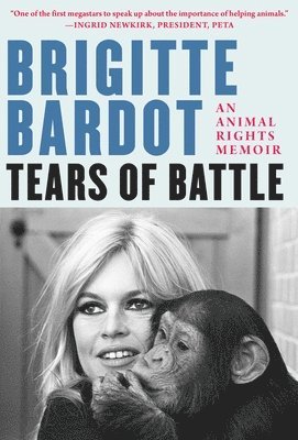 Brigitte Bardot, Anne-Cécile Huprelle - Tears of Battle, Inbunden