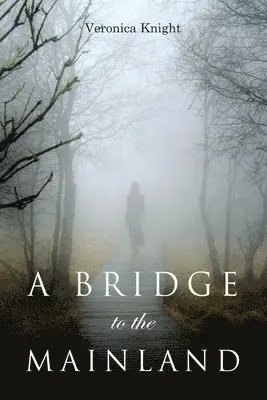 Veronica Knight - Bridge to the Mainland, Häftad. Tillgänglighet: Lägg i varukorg