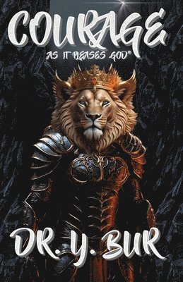 Y Bur, Y. Bur - Courage, Häftad. Tillgänglighet: Lägg i varukorg