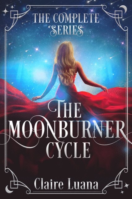 Claire Luana - Moonburner Cycle: The Complete Epic Fantasy Series, E-bok