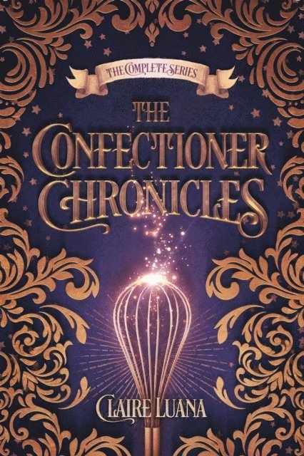 Claire Luana - Confectioner Chronicles: The Complete Fantasy Mystery Series, E-bok