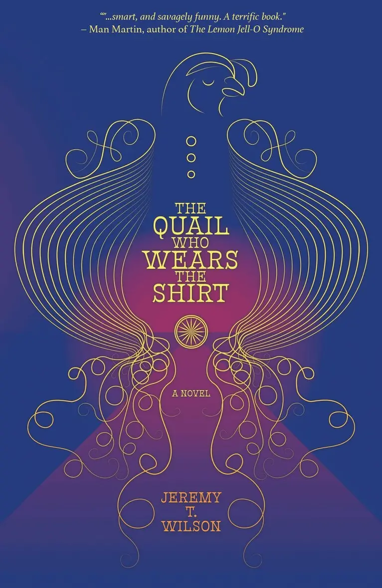 Jeremy T. Wilson - Quail Who Wears The Shirt, Häftad. Tillgänglighet: Lägg i varukorg