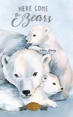 Alice Goudey - Here Come the Bears, Inbunden. Tillgänglighet: Lägg i varukorg