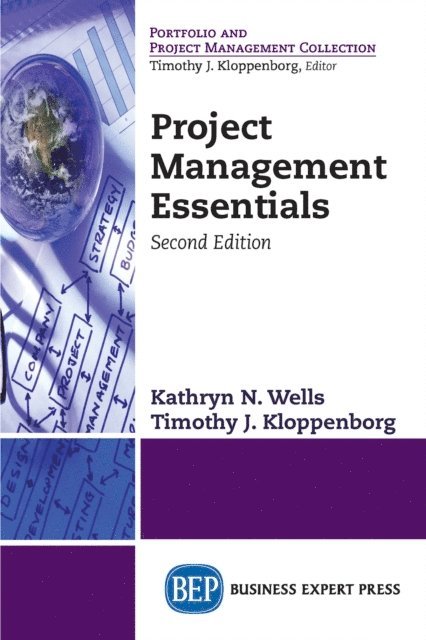 Timothy J. Kloppenborg, Kathryn N. Wells - Project Management Essentials, Second Edition, E-bok