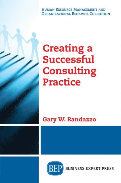 Gary W. Randazzo - Creating a Successful Consulting Practice, E-bok. Tillgänglighet: Lägg i varukorg