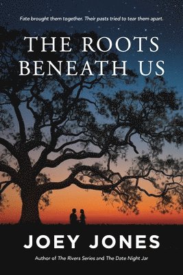 Joey Jones - Roots Beneath Us, Häftad