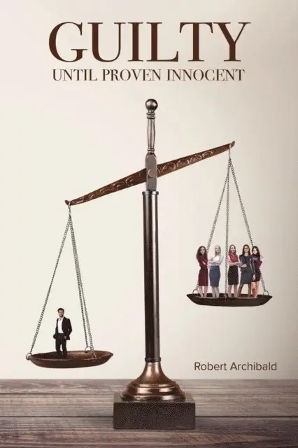 Robert Archibald - Guilty Until Proven Innocent, E-bok. Tillgänglighet: Lägg i varukorg