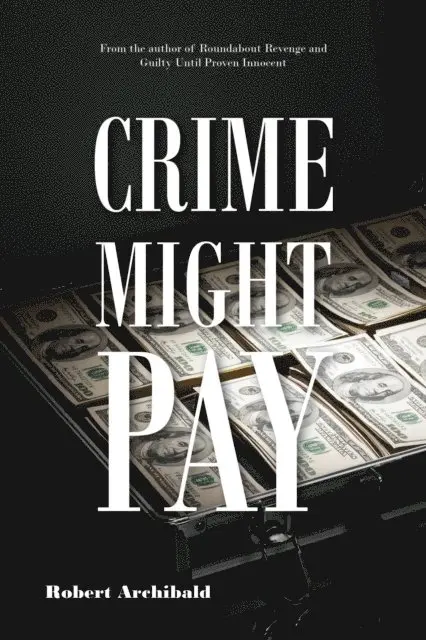 Robert Archibald - Crime Might Pay, E-bok. Tillgänglighet: Lägg i varukorg