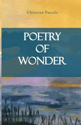 Christian Pascale - Poetry of Wonder, Häftad. Tillgänglighet: Lägg i varukorg
