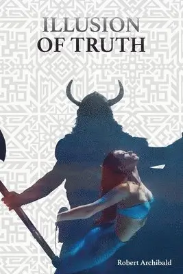 Robert Archibald - Illusion of Truth, Häftad. Tillgänglighet: Lägg i varukorg