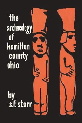 S. F. Starr - The Archaeology of Hamilton County, Ohio, Häftad. Tillgänglighet: Lägg i varukorg