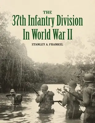 Stanley A. Frankel, Frederick Kirker - The 37th Infantry Division in World War II, Häftad. Tillgänglighet: Lägg i varukorg