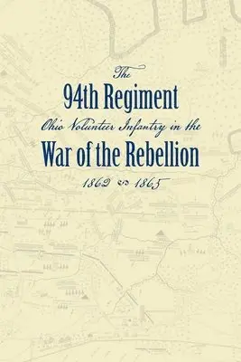 Record of the Ninety-Fourth Regiment, Ohio Volunteer Infantry, in the War of the Rebellion, Häftad. Tillgänglighet: Lägg i varukorg