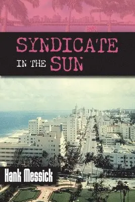 Hank Messick - Syndicate in the Sun, Häftad. Tillgänglighet: Lägg i varukorg