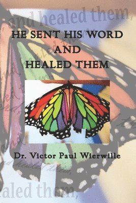 Victor Paul Wierwille - He Sent His Word and Healed Them, Häftad
