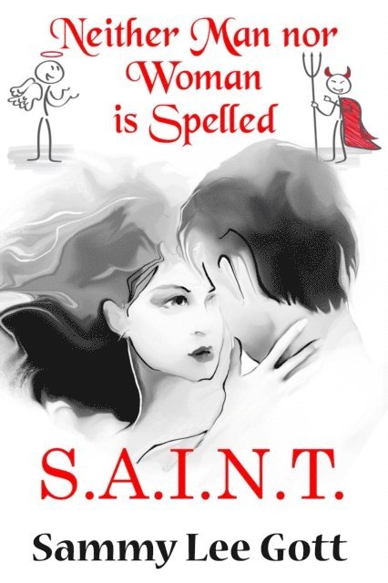 Sammy Lee Gott - Neither Man Nor Woman is Spelled S.A.I.N.T., E-bok