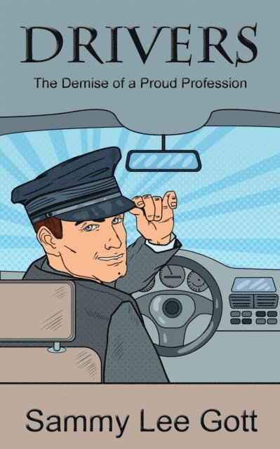 Sammy Lee Gott - Drivers: The Demise of a Proud Profession, E-bok