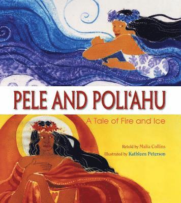 Malia Collins - Pele & Poliahu, Inbunden