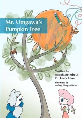 Joseph McIntire - Mr. Umgawa's Pumpkin Tree, Häftad. Tillgänglighet: Lägg i varukorg