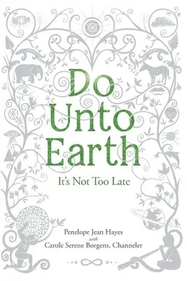 Carole Serene Borgens, Penelope Jean Hayes - Do Unto Earth: It's Not Too Late, Häftad. Tillgänglighet: Lägg i varukorg