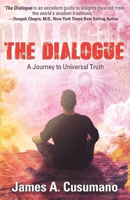 James A. Cusumano - The Dialogue: A Journey To Universal Truth, Häftad