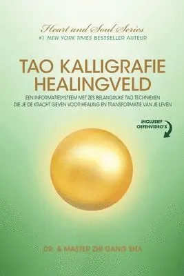 Zhi Gang Sha - Tao Kalligrafie Healingveld: Een Informatiesysteem Met Zes Belangrijke Tao Technieken Die Je De Kracht Geven Voor Healing En Transformatie Van Je Leve, Häftad. Tillgänglighet: Lägg i varukorg