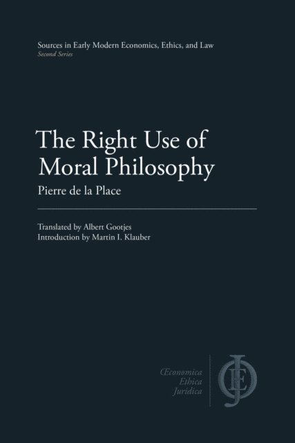 Pierre de la Place - Right Use of Moral Philosophy, E-bok