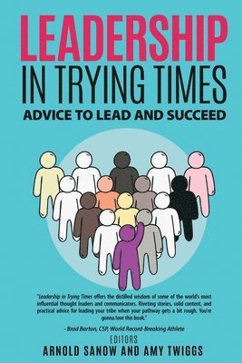 Amy Twiggs, Edward Segal - Leadership in Trying Times: Advice to Lead and Succeed, Häftad. Tillgänglighet: Lägg i varukorg