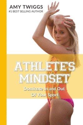 Amy Twiggs, Mikayla Twiggs - Athlete's Mindset, Vol. 1: Dominate In and Out Of Your Sport, Häftad. Tillgänglighet: Lägg i varukorg