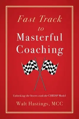 Walt Hastings - Fast Track to Masterful Coaching, Häftad. Tillgänglighet: Lägg i varukorg