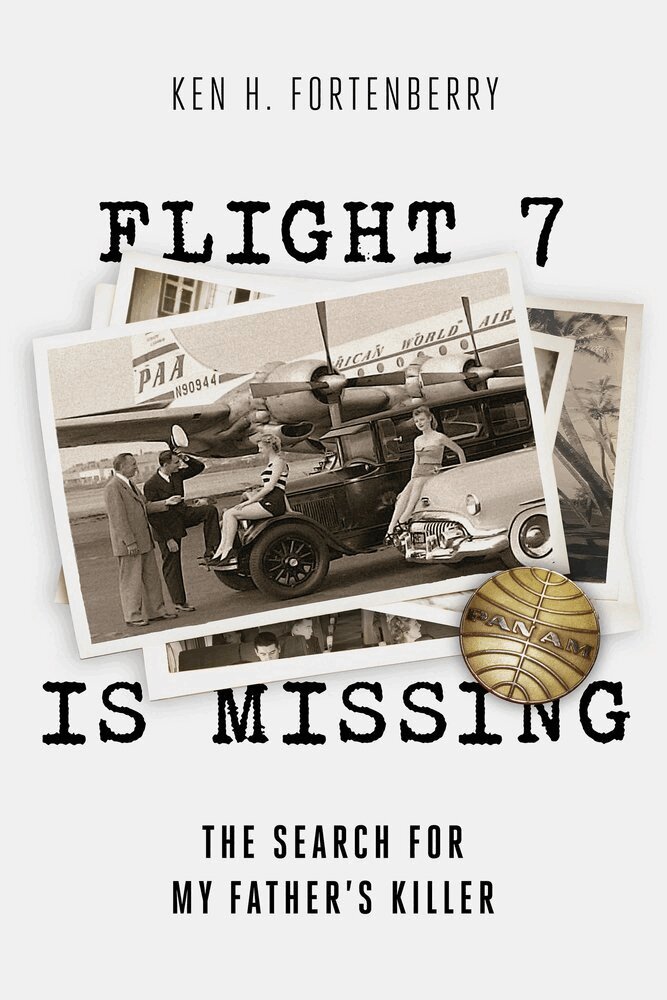 Ken H Fortenberry - Flight 7 Is Missing: The Search For My Father's Killer, Häftad