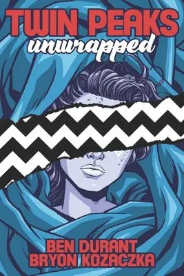 Bryon Kozaczka, Ben Durant - Twin Peaks Unwrapped, Häftad. Tillgänglighet: Lägg i varukorg