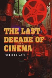 The Last Decade of Cinema 25 films from the nineties