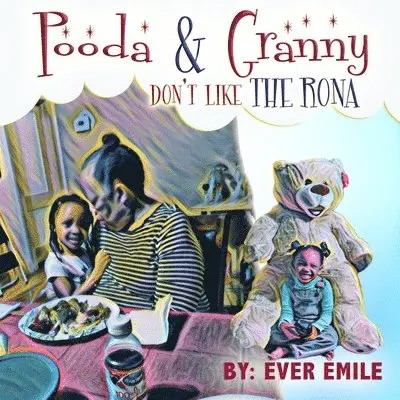 Ever Emile - Pooda & Granny Don't Like Rona, Häftad. Tillgänglighet: Lägg i varukorg
