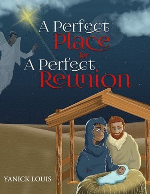 Yanick Louis - A Perfect Place for A Perfect Reunion: A Promise From the Garden, Häftad