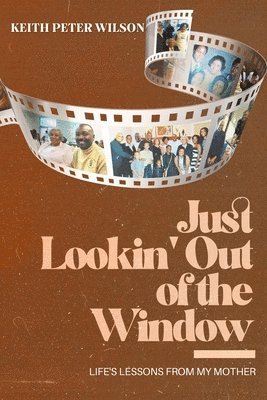 Keith Peter Wilson - Just Lookin' Out of the Window, Häftad