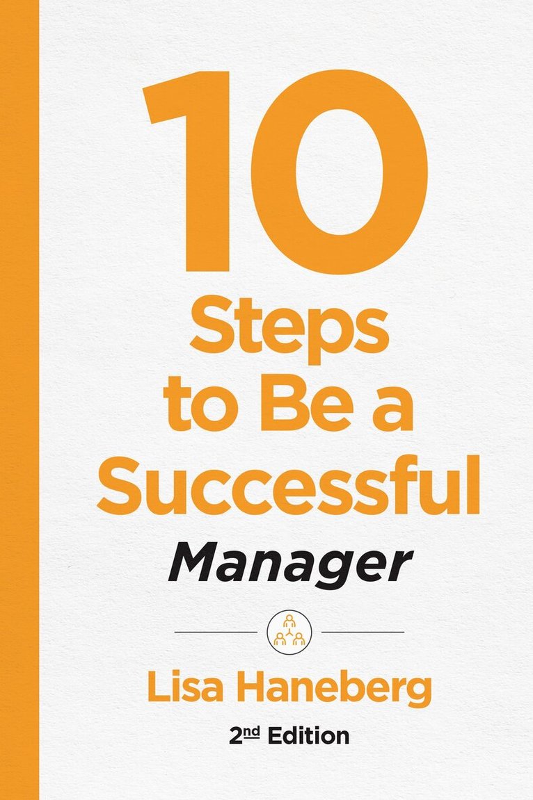 Lisa Haneberg - 10 Steps to Be a Successful Manager, 2nd Ed, Häftad. Tillgänglighet: Lägg i varukorg