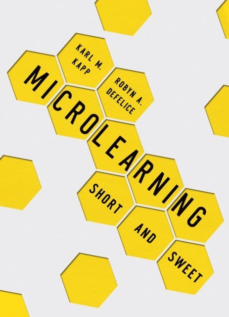 Robyn A. Defelice, Karl M. Kapp - Microlearning, E-bok