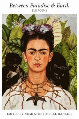 Nomi Stone, Luke Hankins - Between Paradise & Earth: Eve Poems, Häftad