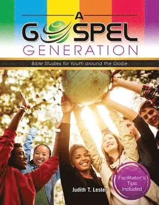 Judith T. Lester - A Gospel Generation: Bible Studies for Youth around the Globe, Häftad. Tillgänglighet: Lägg i varukorg