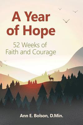 Ann E. Bolson D. Min - A Year of Hope: 52 Weeks of Faith and Courage, Häftad