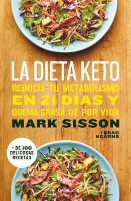 Mark Sisson - La Dieta Keto: Reinicia Tu Metabolismo En 21 Días Y Quema Grasa de Forma Definitiva / The Keto Reset Diet, Häftad