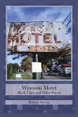 Robert Sieviec - Winooski Motel: Black Tiger & Other Poems, Häftad. Tillgänglighet: Lägg i varukorg