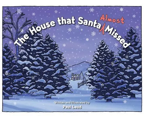 Paul Laud - House that Santa (Almost) Missed, Inbunden. Tillgänglighet: Lägg i varukorg