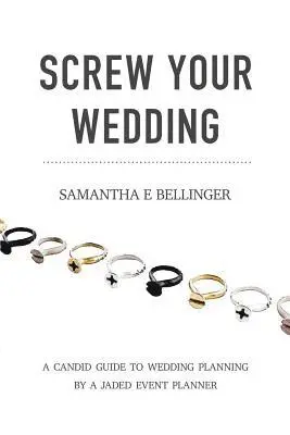 Samantha Bellinger - Screw Your Wedding, Häftad. Tillgänglighet: Lägg i varukorg