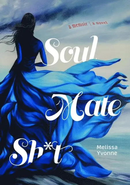 Melissa Yvonne - Soul Mate Sh*t, E-bok. Tillgänglighet: Lägg i varukorg