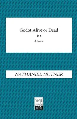 Nathaniel Hutner - Godot, Alive or Dead, Häftad. Tillgänglighet: Lägg i varukorg