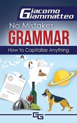 Giacomo Giammatteo - How to Capitalize Anything, Inbunden
