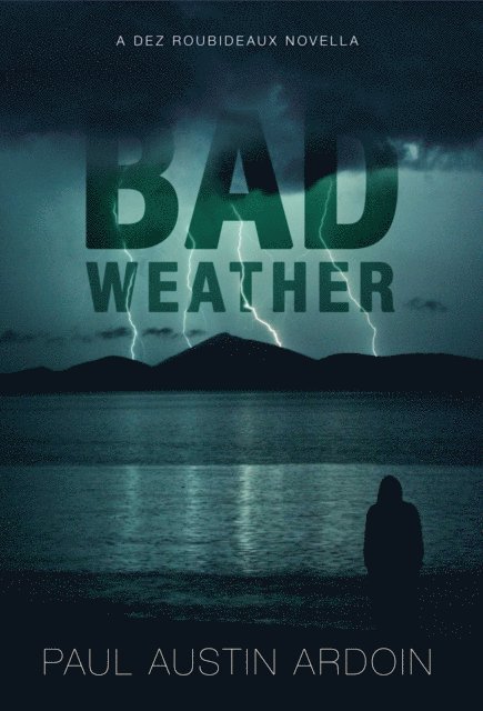 Paul Austin Ardoin - Bad Weather, E-bok